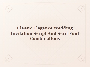 Script and Serif Elegance for Wedding Invitations