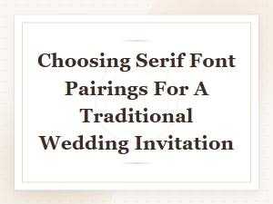 Timeless Serif Pairings for Wedding Invitations