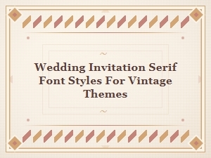 Timeless Serif Fonts for Vintage Wedding Invitations